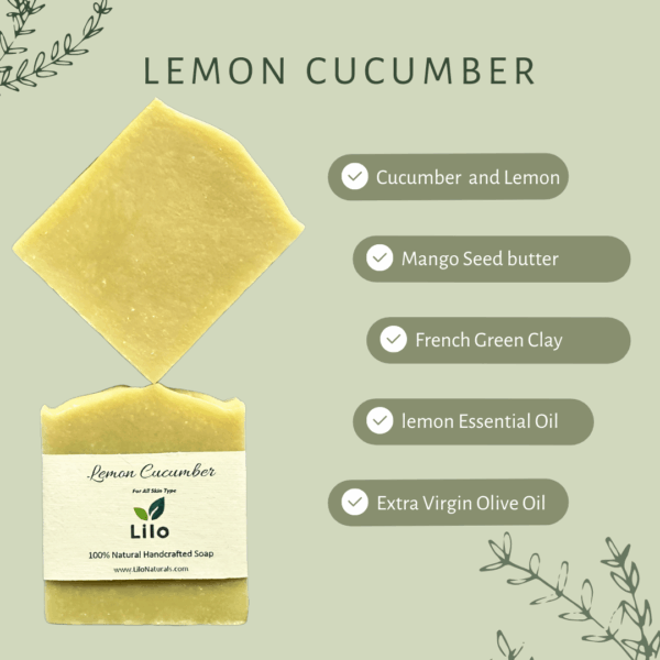 Lemon Cucumber | For All Skin Type | Organic Cucumber | Organic Lemon | Mango Seed Butter | Extra Virgin Olive Oil | Cold Pressed Coconut Oil - Image 2