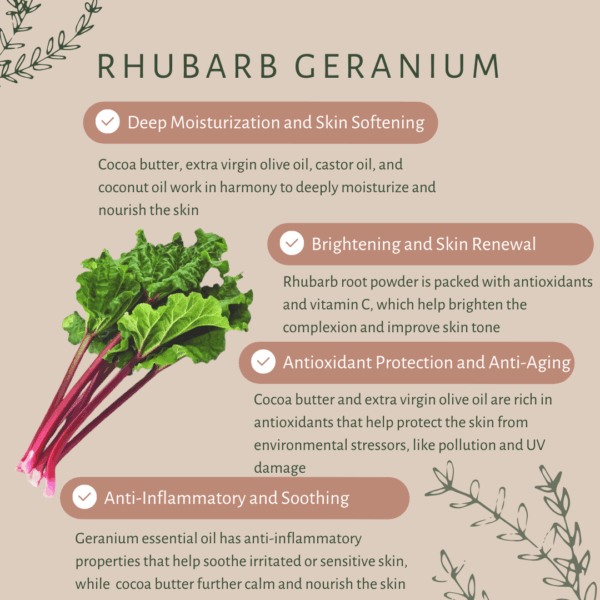 Rhubarb Geranium | For Dry Skin | Cocoa Butter | Organic Shea Butter| Rhubarb Root | Cold Pressed Coconut Oil | Extra Virgin Olive Oil - Image 3